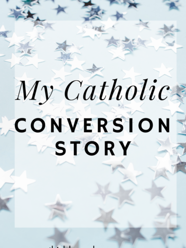 My Conversion to Catholicism Story