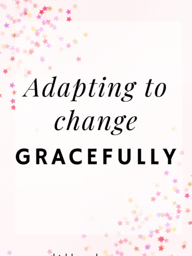 How to Adapt to Change Gracefully