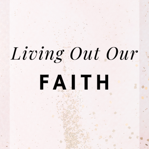 Living Out Our Faith