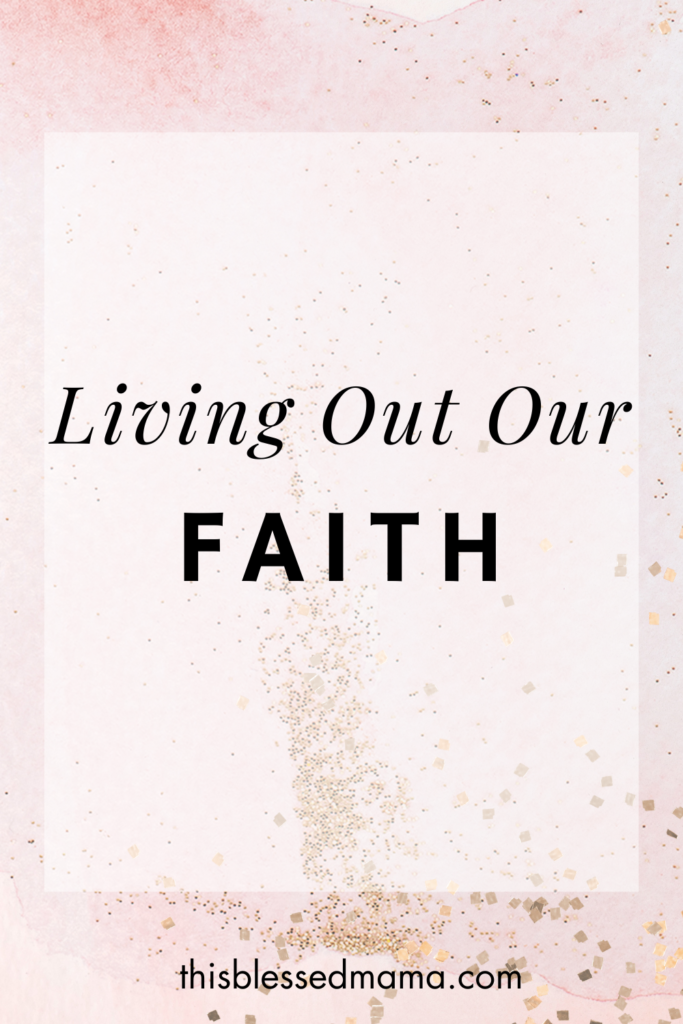 Living Out Our Faith