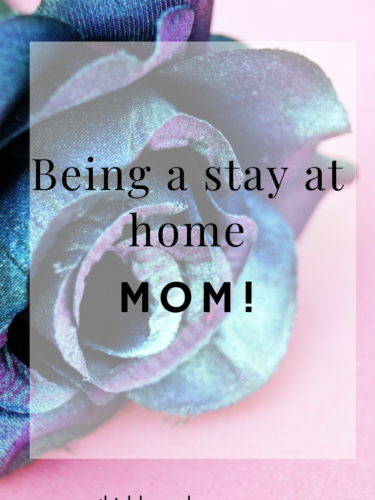 Being a Stay At Home Mom